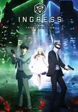 Ingress The Animation อินเกรส พลังงานผ่ามิติ ดิ อนิเมชั่น ซับไทย