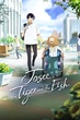 Josee Tiger and the Fish โจเซ่ กับเสือและหมู่ปลา พากย์ไทย