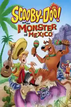 Scooby-Doo! and the Monster of Mexico สคูบี้ดู! และสัตว์ประหลาดแห่งเม็กซิโก พากย์ไทย
