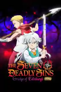 The Seven Deadly Sins: Grudge of Edinburgh ศึกตํานาน 7 อัศวิน: แค้นเอดินเบอระ ภาค 2 พากย์ไทย