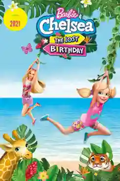 Barbie & Chelsea The Lost Birthday (2021) บาร์บี้กับเชลซี วันเกิดที่หายไป พากย์ไทย